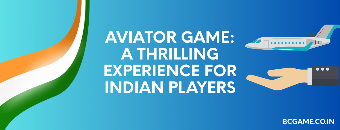 Aviator Game: A Thrilling Experience for Indian Players