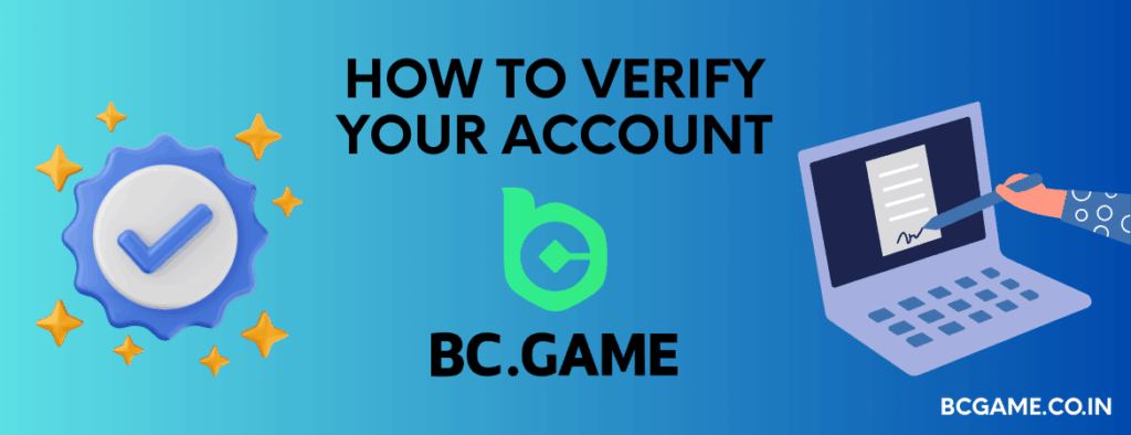 How to Verify Your BC.Game  Account in India