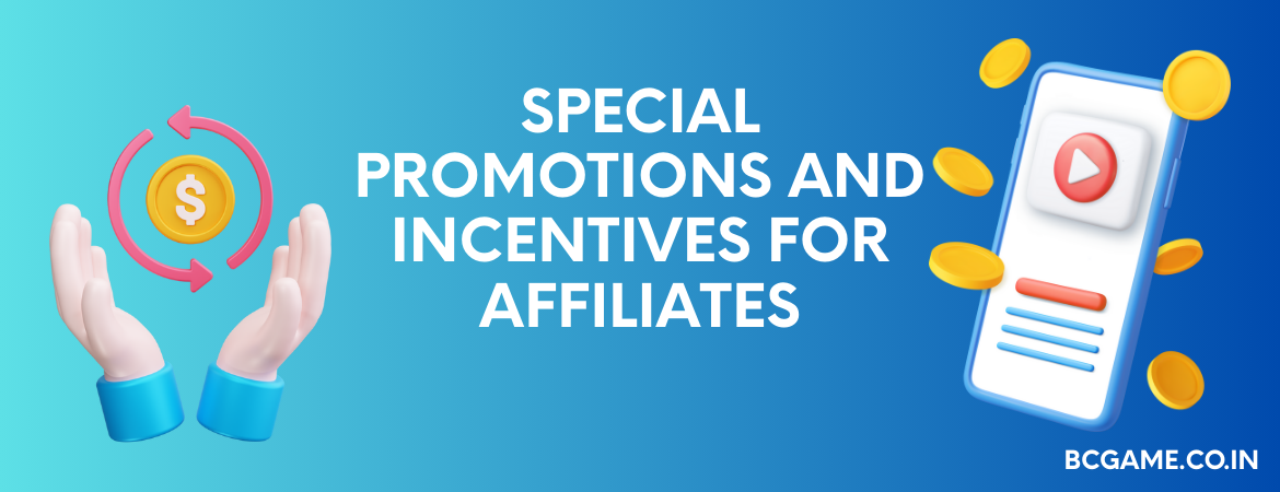Special Promotions and Incentives for Affiliates