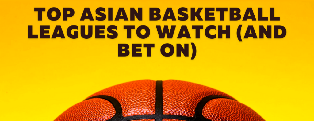Popular Basketball Leagues and Tournaments to Bet On