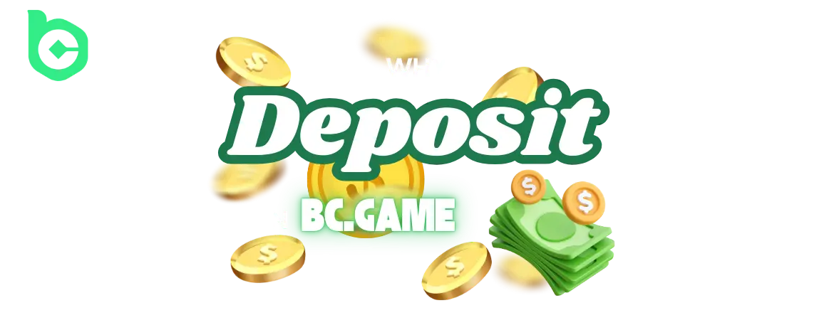 Why Deposit on BC Game